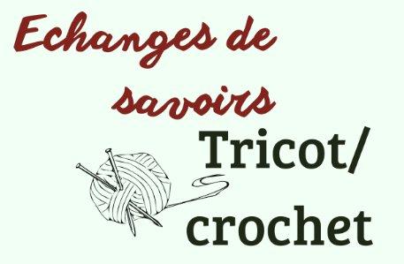 Echanges de savoirs - Tricot / Crochet Echanges de savoirs - Tricot / Crochet
